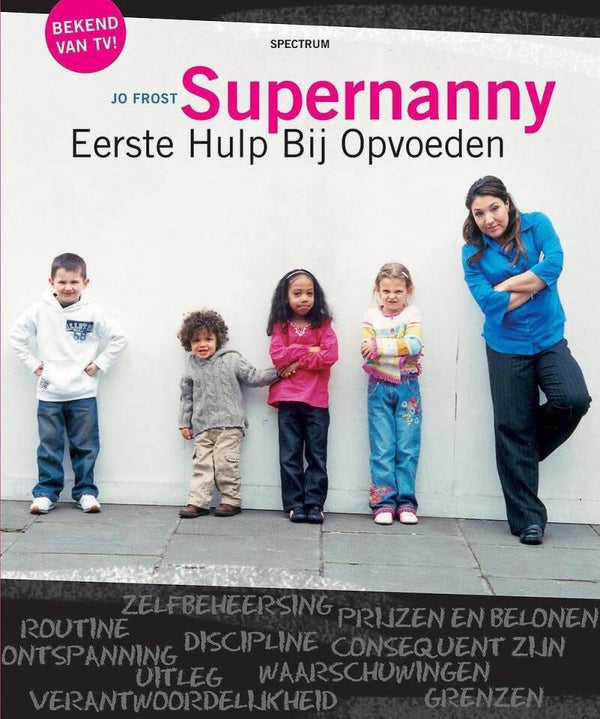 Jo Frost; Suppernanny eerste hulp bij opvoeden,