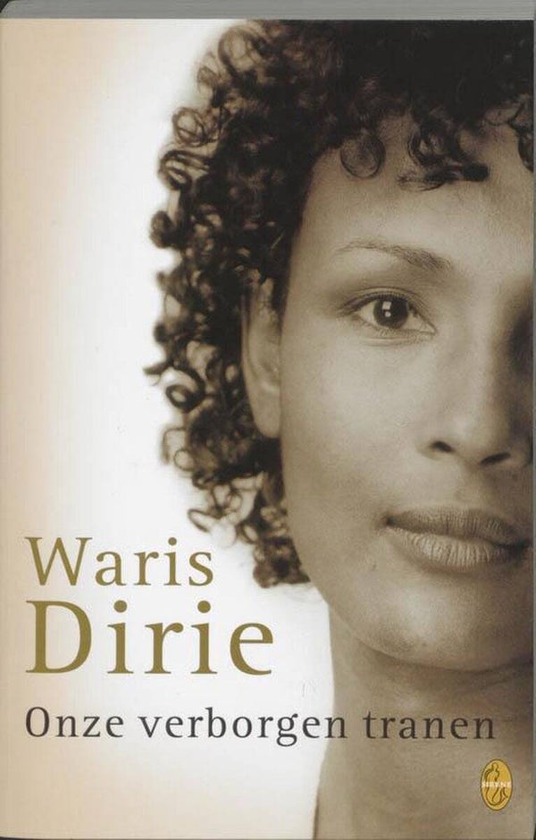 Waris Dirie; Onze verborgen tranen.