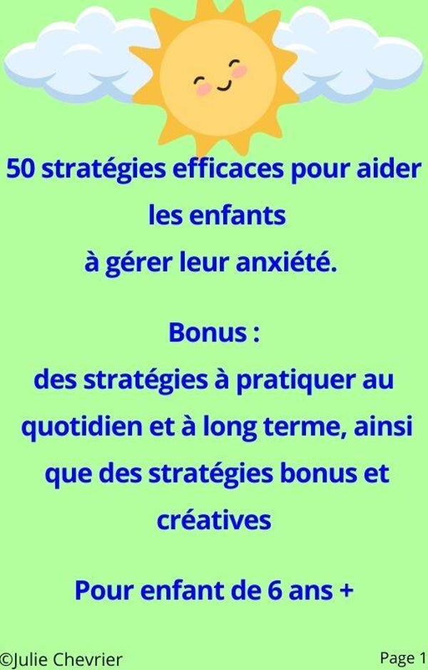 50 STRATÉGIES EFFICACES POUR AIDER LES ENFANTS À GÉRER LEUR ANXIÉTÉ