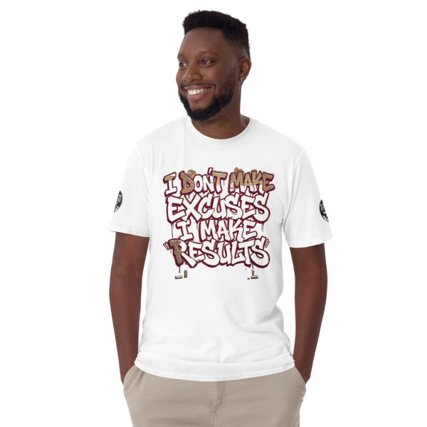 Unisex I don't make excuses I make results tee shirts