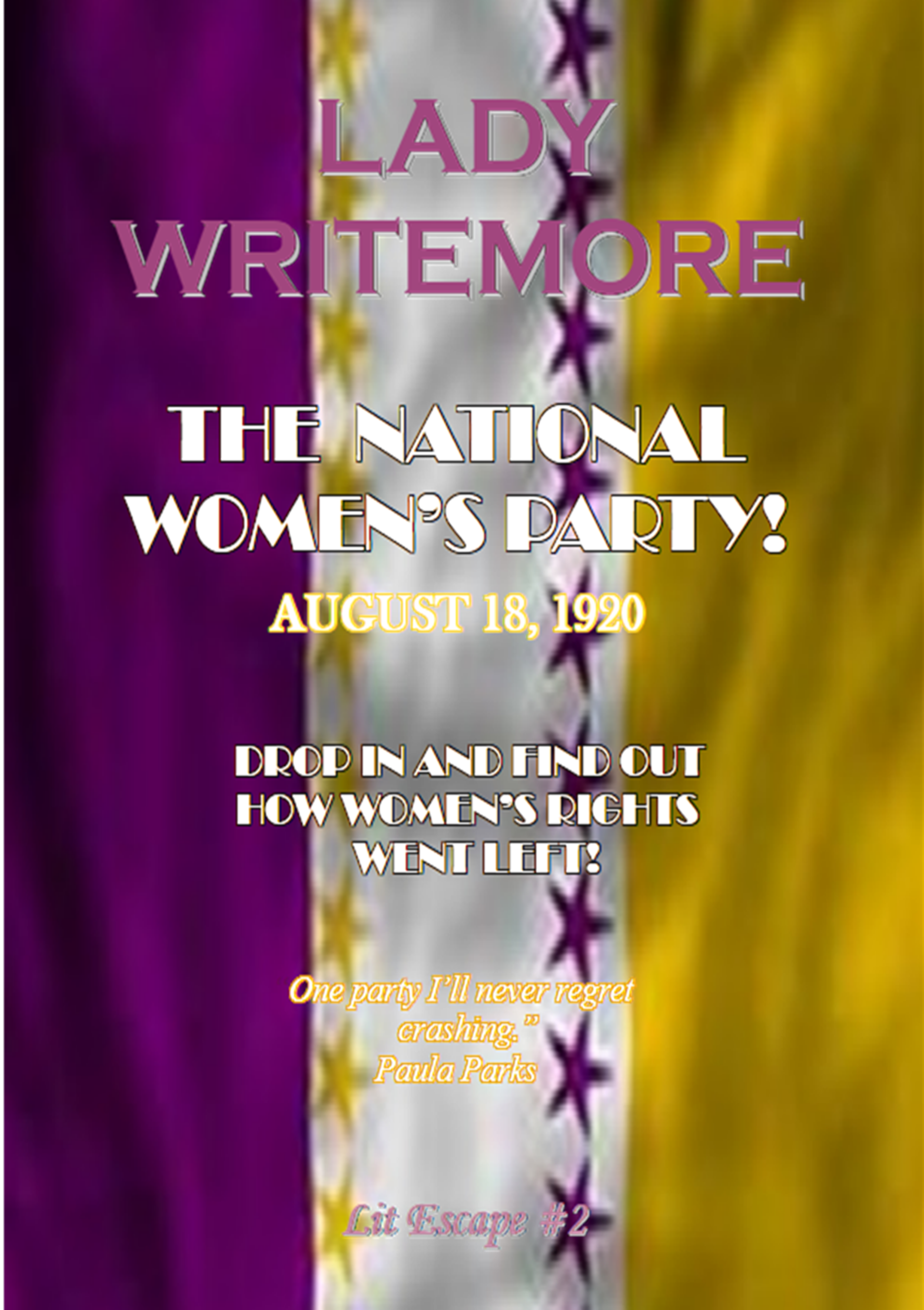 Lit Escape #2: THE NATIONAL WOMEN'S PARTY * Drop In And Find Out How Women's Rights Went Left!!