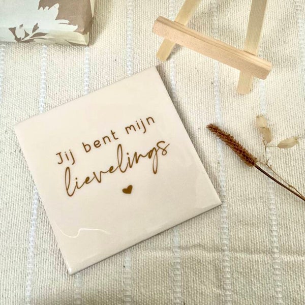 Tegeltje ‘Je bent mijn lievelings’