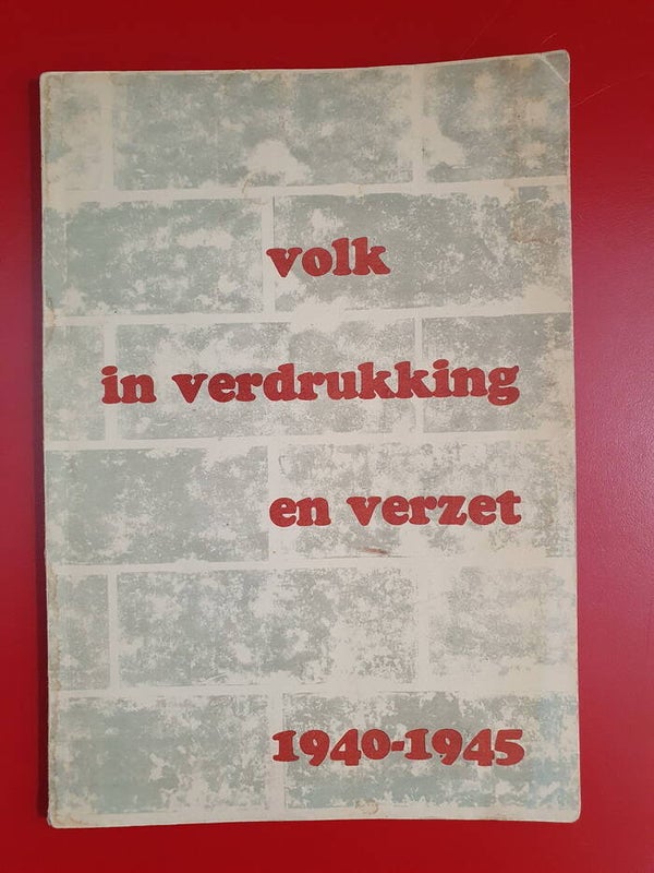 Volk in verdrukking en verzet 1940-1945