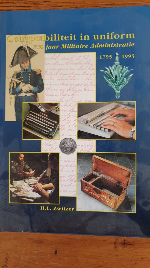 Comptabiliteit in Uniform, 200 jaar Militaire Administratie 1795-1995
