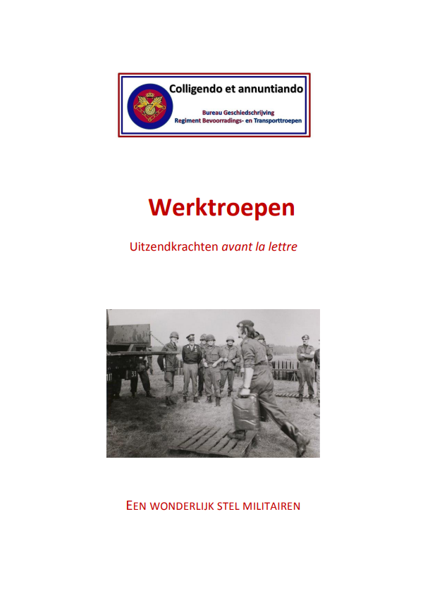 Publicatie: Werktroepen Uitzendkrachten avant la lettre: Een wonderlijk stel militairen