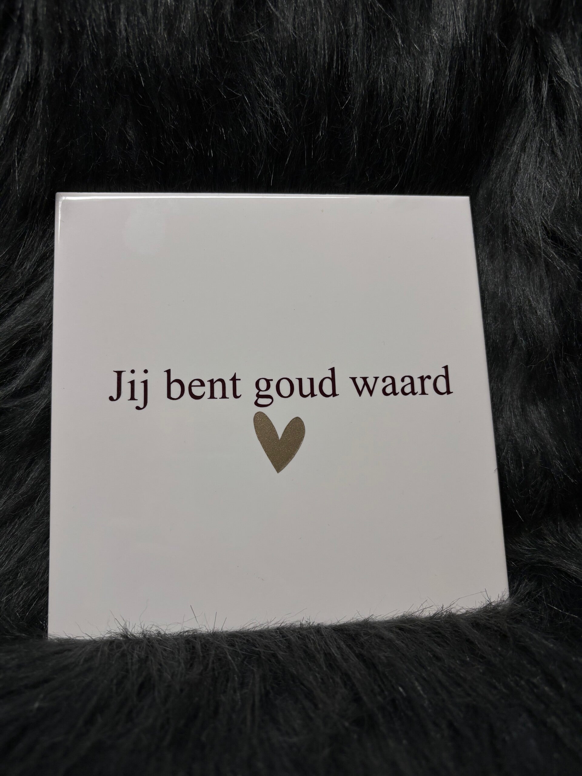 Jij bent goud waard - tegeltje