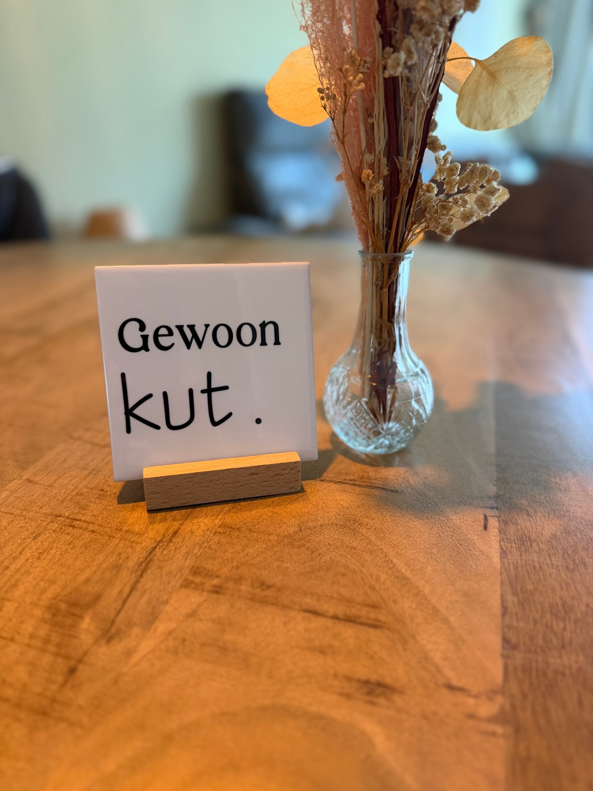 Tegeltje; Gewoon kut