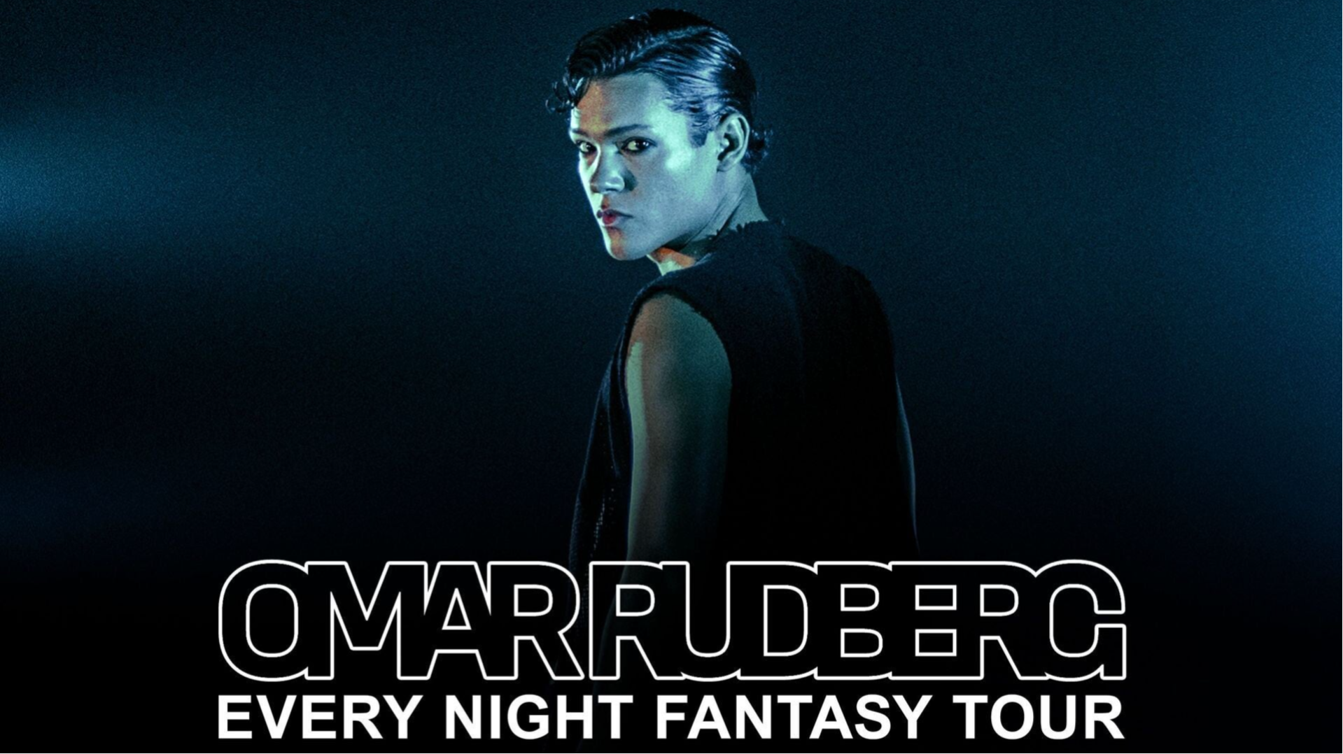 Omar Rudberg Every Night Fantasy Tour