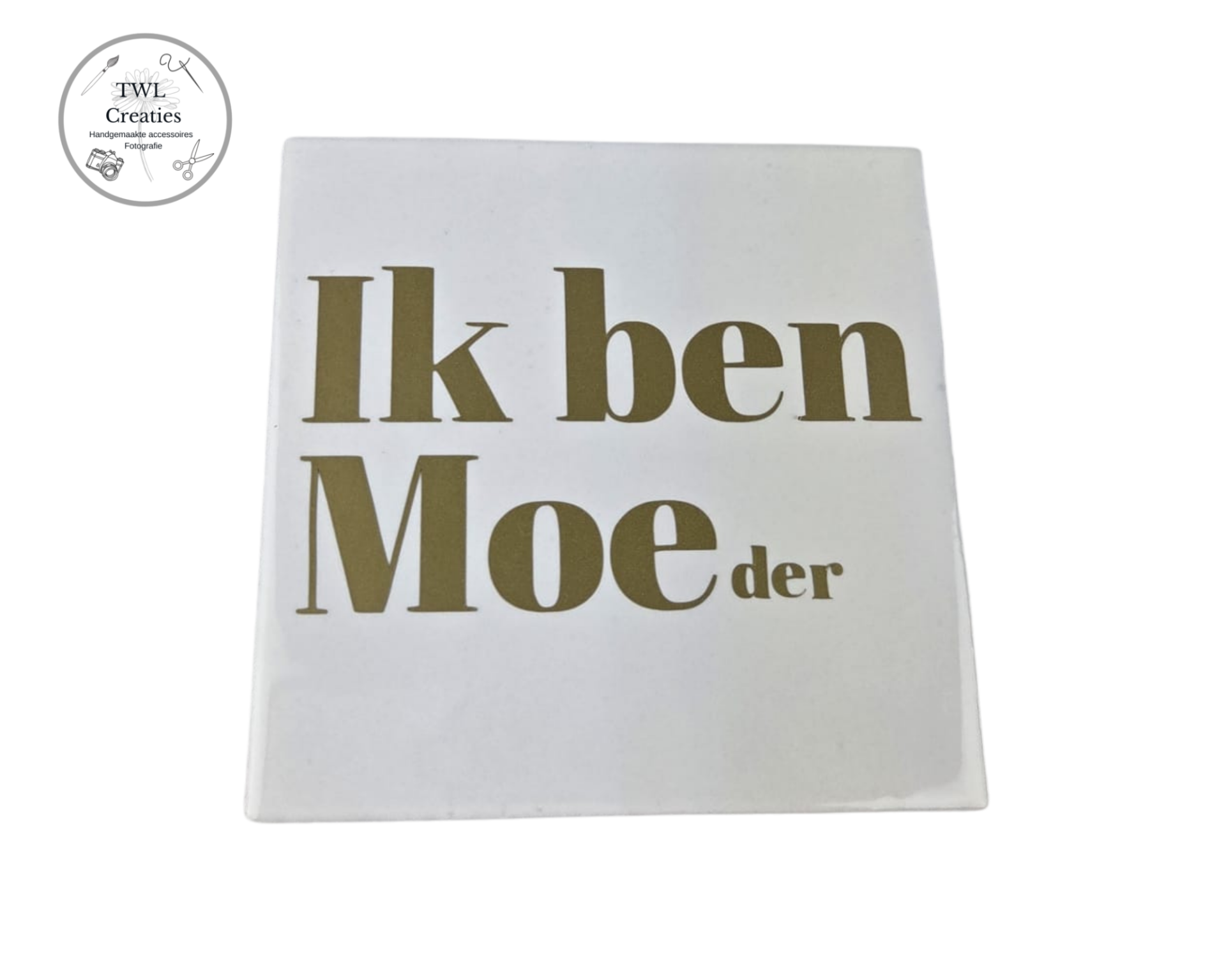 Tegeltje - Ik ben Moeder