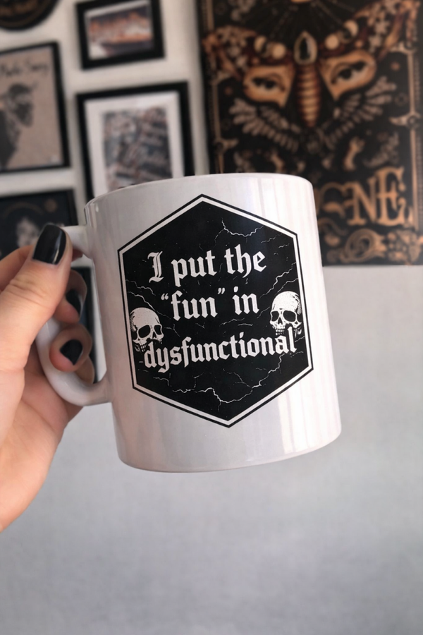“I put the ‘fun’ in dysfunctional.”mok