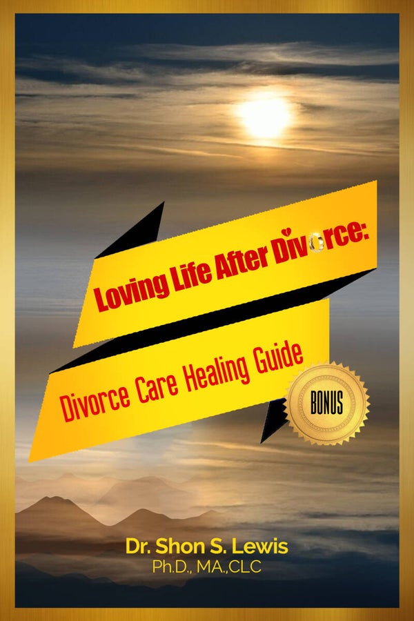 Loving Life After Divorce: Divorce Care Healing Guide