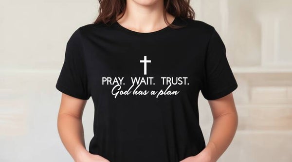 Pray. Wait. Trust.
