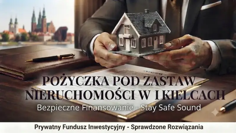 Bezpieczne finansowanie pod zastaw nieruchomości w Kielcach Stay Safe Sound