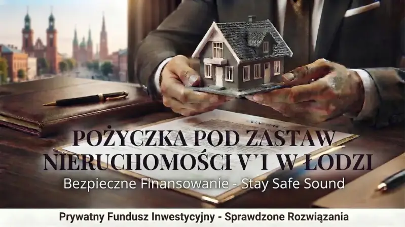 Pozabankowa pożyczka pod zastaw nieruchomości w Łodzi Stay Safe Sound