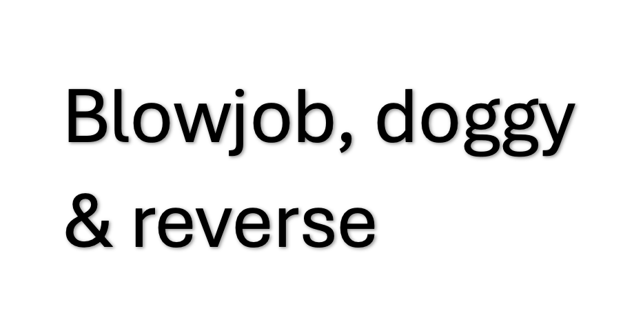 Doggy, reverse en blowjob