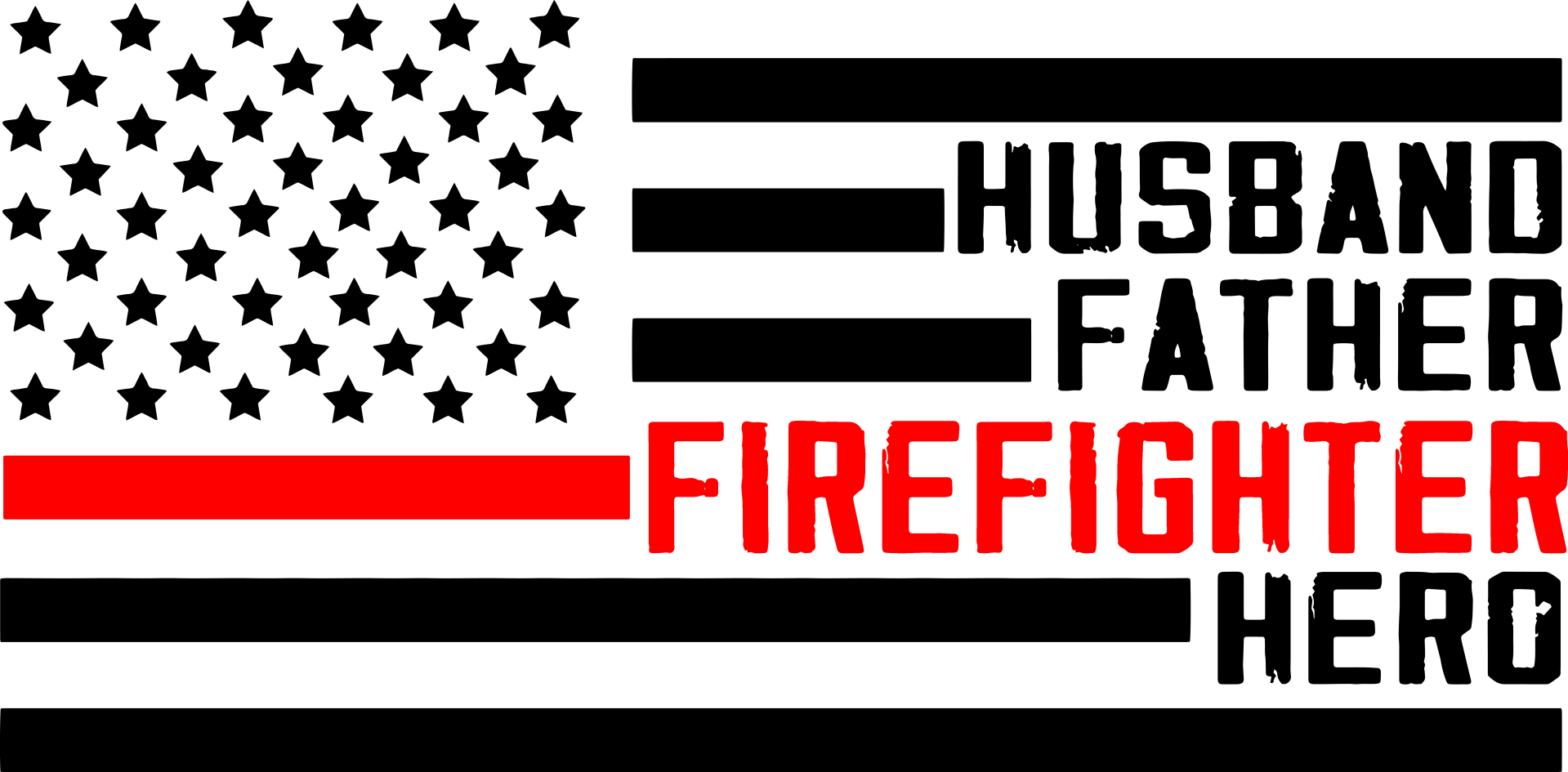 Husband Father Firefighter Hero