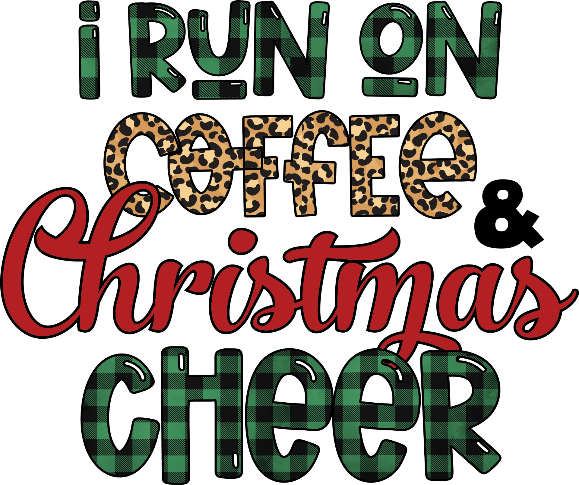 I Run On Coffee And Christmas Cheer