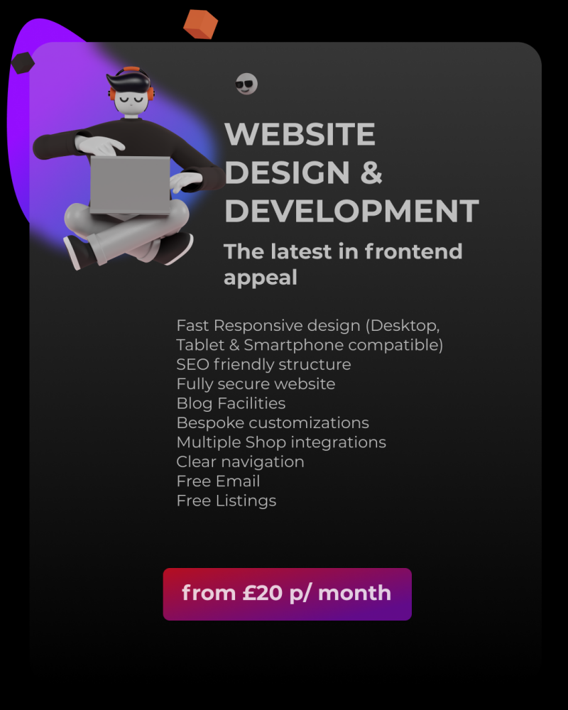WEBSITE DESIGN & DEVELOPMENT  The latest in frontend appeal Fast Responsive design (Desktop, Tablet & Smartphone compatible) SEO friendly structure Fully secure website Blog Facilities Bespoke customizations  Multiple Shop integrations Clear navigation  F