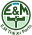 E&amp;M Trailer parts