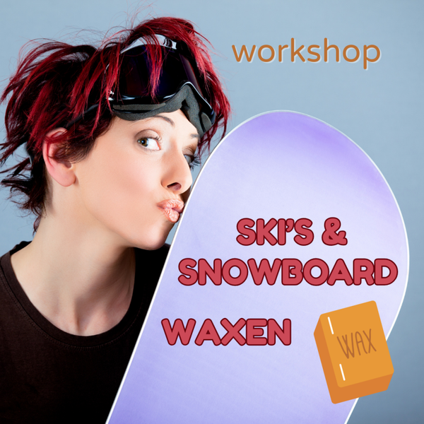 Workshop ski & snowboard waxen VRIJDAG