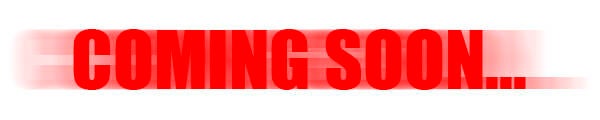 COMING SOON...