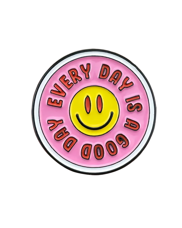 pin - every day is a good day