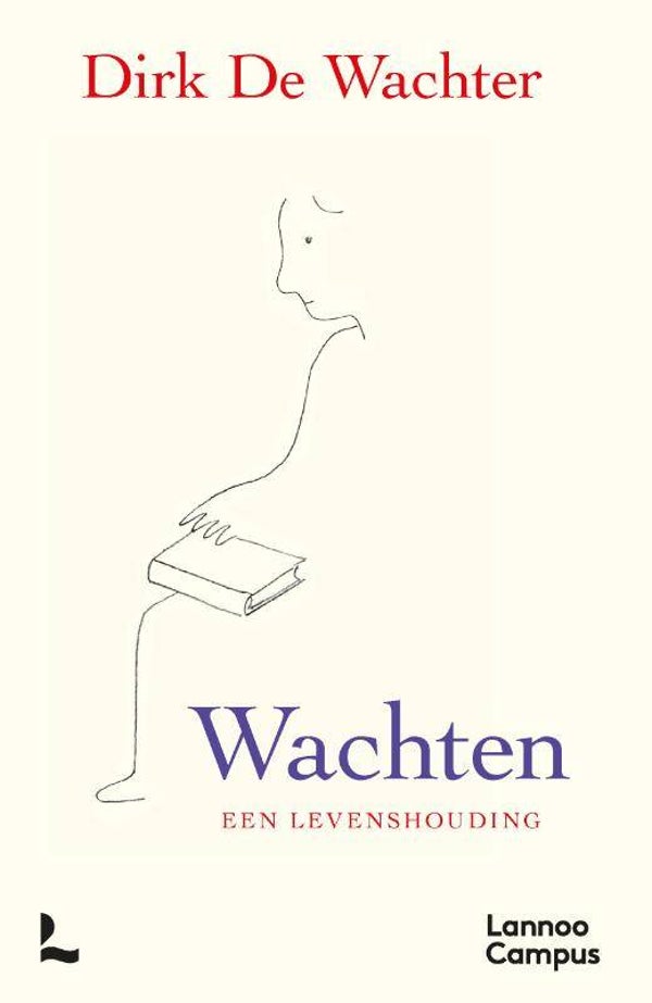 Wachten, een levenshouding - Dirk De Wachter