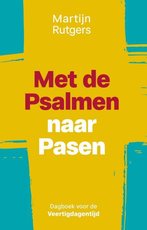 Met de Psalmen naar Pasen - Martijn Rutgers