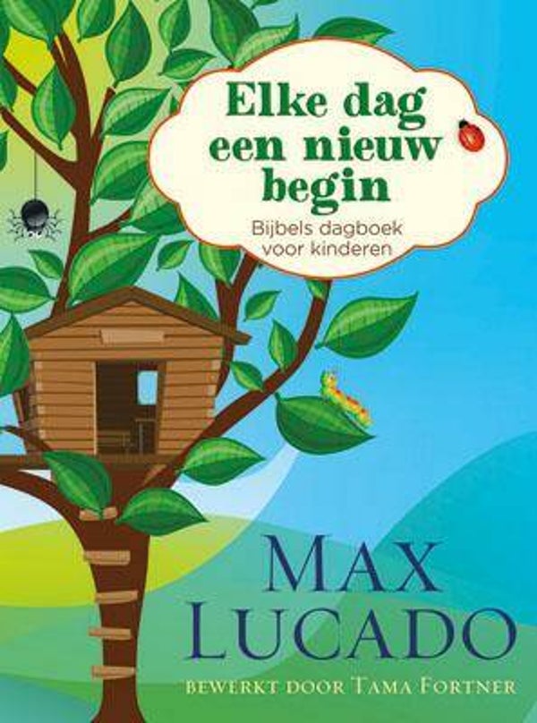 Elke dag een nieuw begin - Bijbels dagboek voor kinderen - Max Lucado