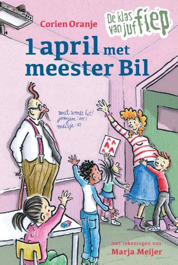 1 april met meester Bil - De klas van juf Fiep 1 - Corien Oranje