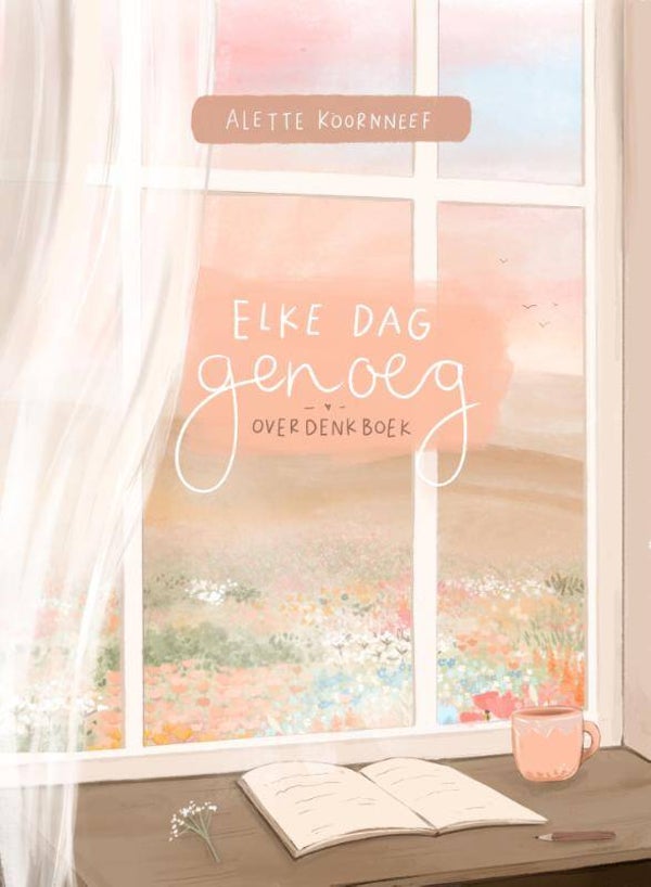 Elke dag genoeg - Overdenkboek - Alette Koornneef