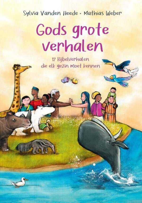 Gods grote verhalen  - 12 Bijbelverhalen die elk gezin moet kennen - Sylvia Vanden Heede