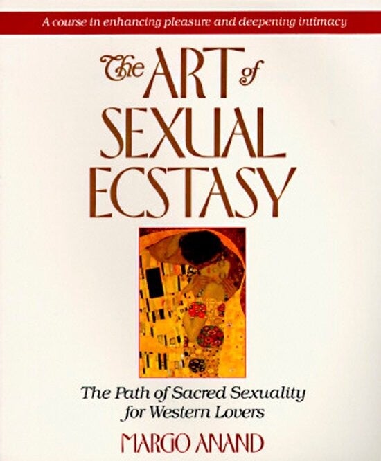 Art of Sexual Ecstacy: The Path of Sacred Sexuality for Western Lovers
