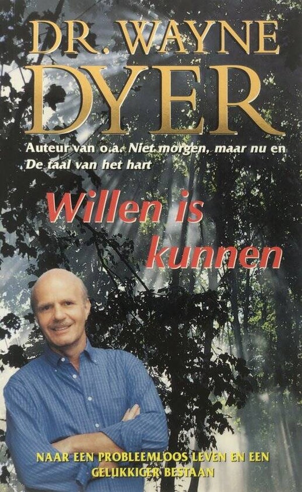 Dr. Wayne W. Dyer - willen is kunnen