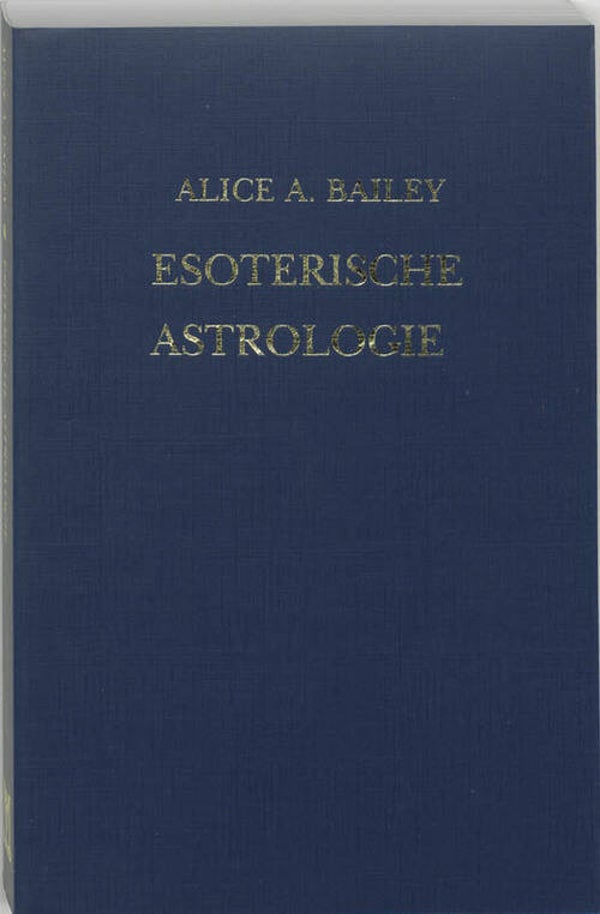 Esoterische Astrologie,  Alice A. Bailey