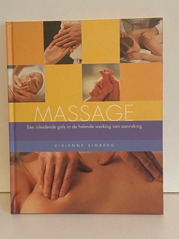 Massage, een inleidende gids in de helende werking van aanraking, Vivienne Simberg