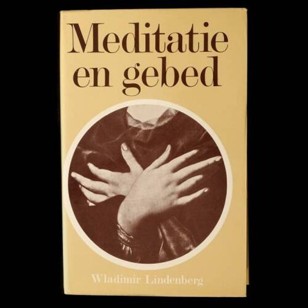 Meditatie en gebed in oost en west, dr. Wladmir Lindenberg