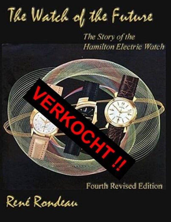 The watch of the future , The Story of the Hamilton Electric Watch