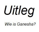 Ganesha 00 - UITLEG