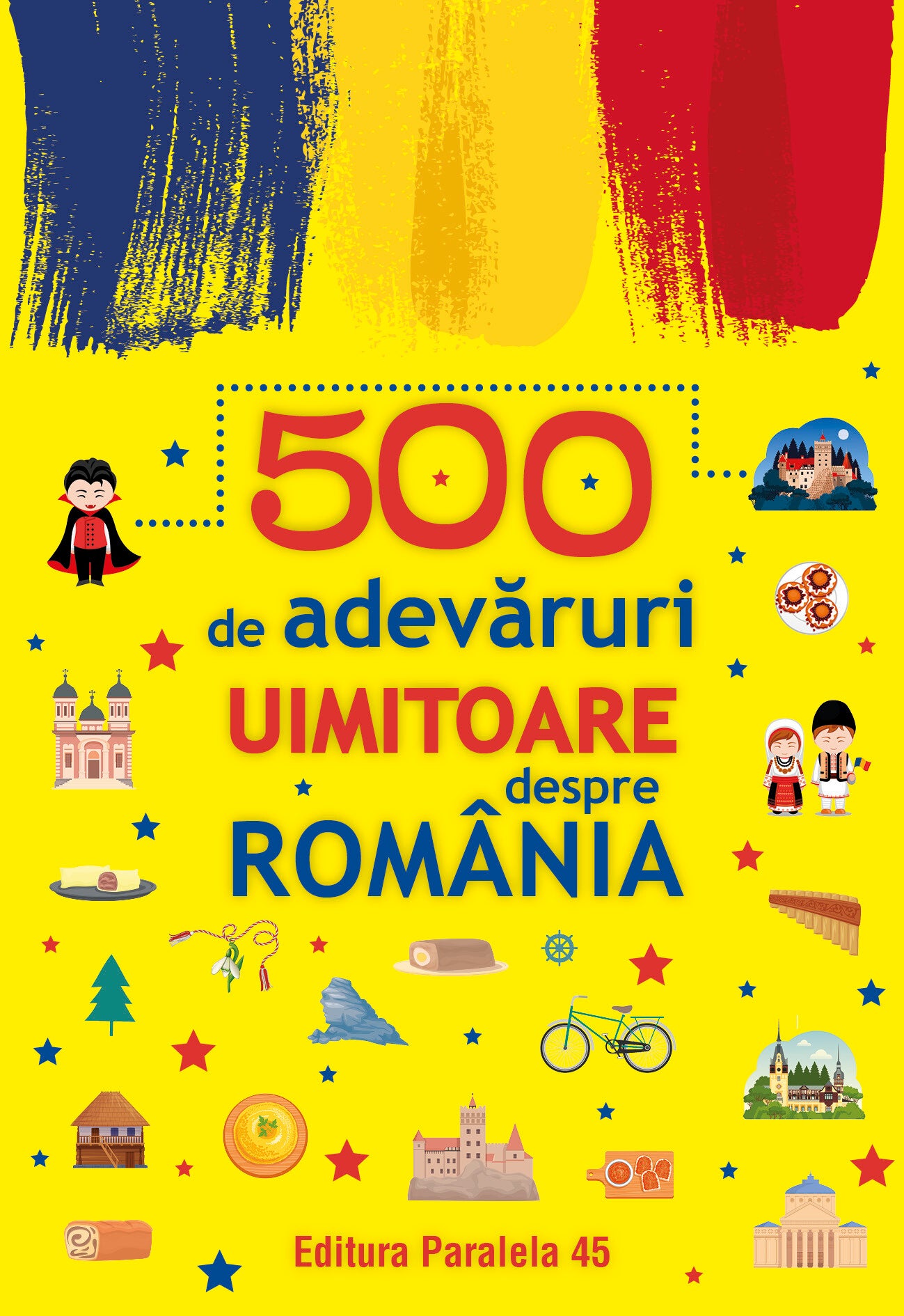 500 de adevaruri uimitoare despre Romania (Rumänisch)