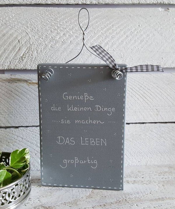 Genieße die kleinen Dinge, sie machen das Leben großartig