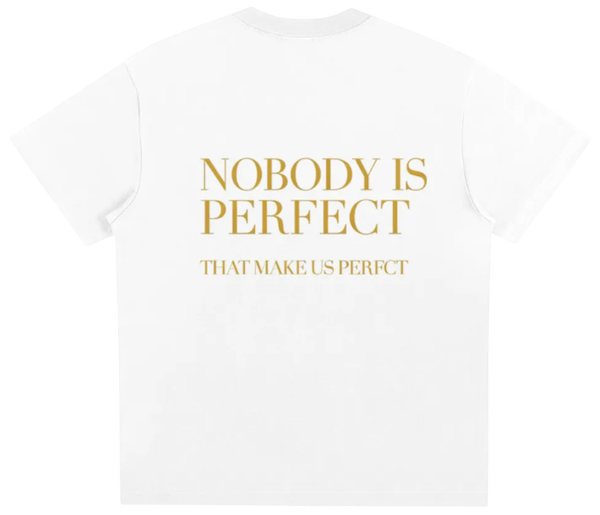 Nobody Is Perfect T-Shirt