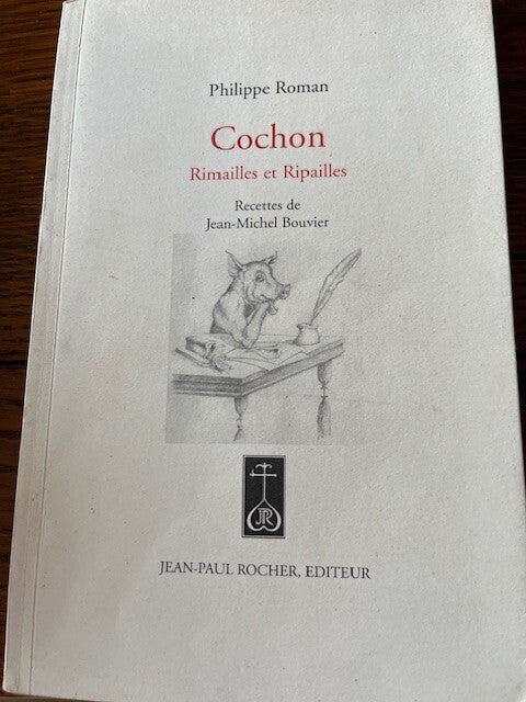 "Cochon Rimailles et Ripailles" Philippe Roman/Poésie