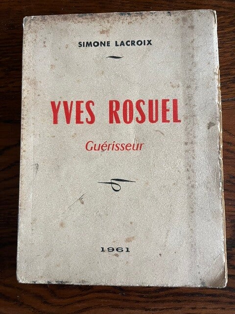 "Yves Rosuel guérisseur" Simone Lacroix/Esotérisme