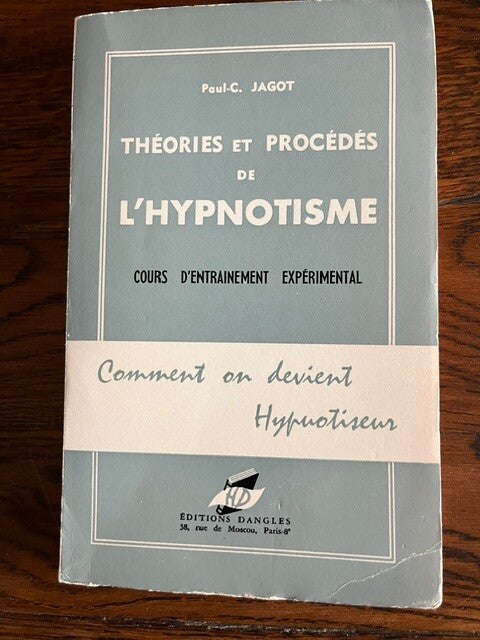 "Théorie et procédés de l'hypnotisme" Paul-C. Jagot/Esotérisme