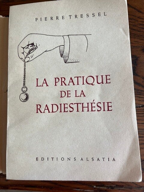"La pratique de la Radiesthésie" Pierre Tressel/Esotérisme