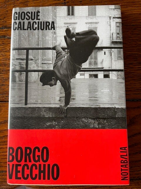 "Borgo Vecchio" Giosuè Calaciura/Roman-Auteurs étrangers