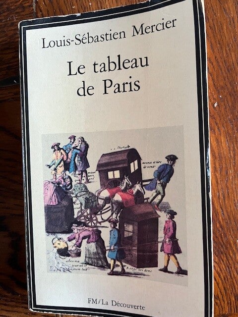 "Le tableau de Paris" Louis-Sébastien Mercier/Paris - Histoire