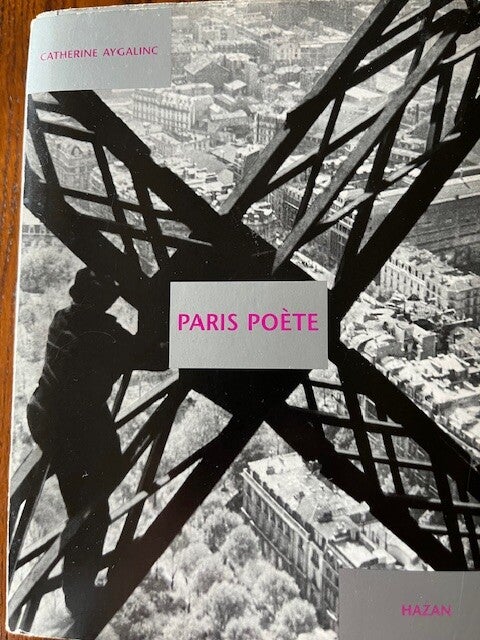 "Paris Poète" Catherine Aygaline/ Poèmes - Photographies - Régionalisme