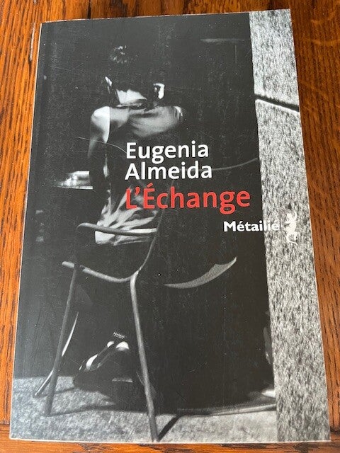 "L'Echange" Eugénia Almeida/ Roman/Polar/Auteurs étrangers